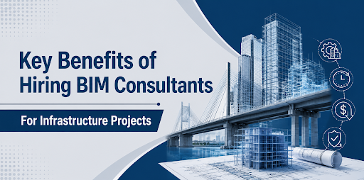 Hiring BIM Consultants for Infrastructure Projects