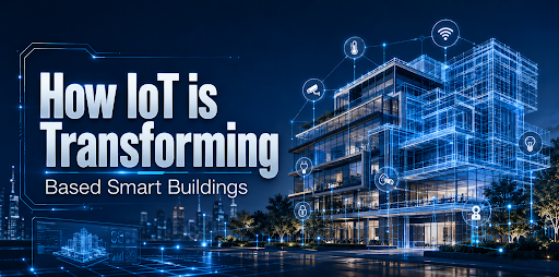 IoT is Transforming BIM-Based Smart Buildings
